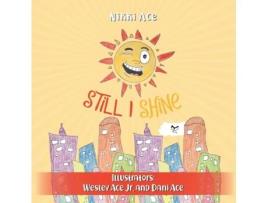 Livro Still I Shine: Designed to empower children to PERSEVERE, encourage a GROWTH MINDSET, and embrace the power of ENDURANCE. Nikki Ace (Inglês)