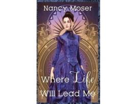 Livro Will Life Will Lead Me de Nancy Moser (Inglês)