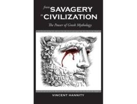 Livro From Savagery to Civilization: The Power of Greek Mythology Vincent Hannity (Inglês)