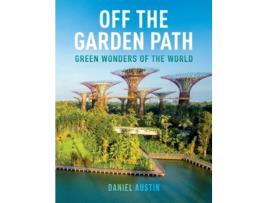 Livro Off the Garden Path: Green Wonders of the World Daniel Austin (Inglês)