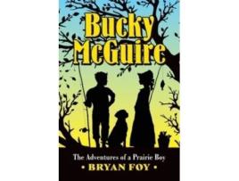 Livro Bucky McGuire: The Adventures of a Prairie Boy Bryan Foy (Inglês)
