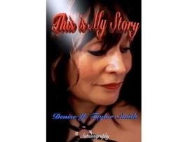 Livro This Is My Story Denise Y. Taylor-Smith (Inglês)