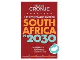 Livro A Time Traveller's Guide to South Africa in 2030 Frans Cronje (Inglês)