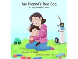 Livro My Nonna's Boo Boo: A Lung Transplant Story A Goddard (Inglês)