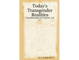 Livro Today's Transgender Realities: Crossdressing in Context, vol. 2 (Crossdressing in Context, 2) Ph. D. G. G. Bolich (Inglês)