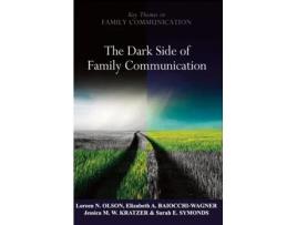 Livro The Dark Side of Family Communication Loreen N. Olson, Elizabeth A. Baiocchi-Wagner et al. (Inglês)