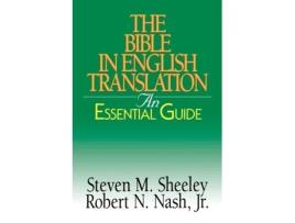 Livro The Bible in English Translation: An Essential Guide Steven M. Sheeley, Robert N. Nash Jr. (Inglês)