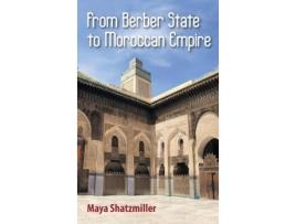 Livro From Berber State to Moroccan Empire The Glory of Fez Under the Marinids de Maya Shatzmiller (Inglês - Capa Dura)