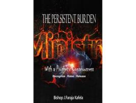 Livro The Persistent Burden: Ministry with a Prophetic Consciousness Bishop J Faraja Kafela (Inglês)