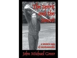 Livro The Spirit and the Sword John Michael Greer (Inglês)