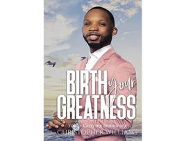 Livro Birth Your Greatness Christopher Williams (Inglês)