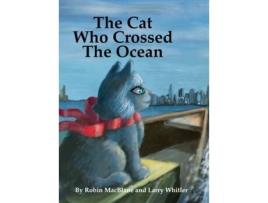 Livro The Cat Who Crossed The Ocean Robin Macblane, Larry Whitler (Inglês)