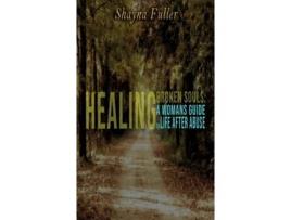 Livro Healing Broken Souls: A Woman's Guide to Life After Abuse Shayna E Fuller (Inglês)
