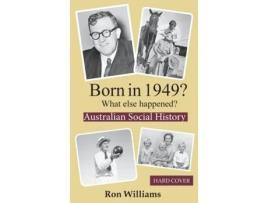 Livro Born in 1949? What else happened? (Born in 19xx? What Else Happened?) Ron Williams (Inglês)