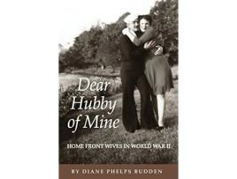 Livro Dear Hubby of Mine: Home Front Wives in World War II Diane Phelps Budden (Inglês)