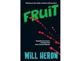 Livro Fruit A British Rural Gangster Thriller de Will Heron (Inglês)