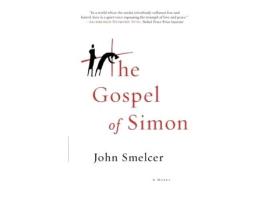 Livro The Gospel of Simon: The Passion of Jesus According to Simon of Cyrene John Smelcer (Inglês)