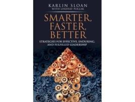 Livro Smarter, Faster, Better: Strategies for Effective, Enduring, and Fulfilled Leadership Karlin Sloan (Inglês)