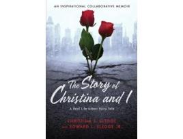 Livro The Story of Christina and I: A Real Life Urban Fairy Tale Christina S Sledge, Edward L Sledge (Inglês)
