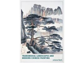 Livro Transmedial Landscapes and Modern Chinese Painting de Juliane Noth (Inglês)