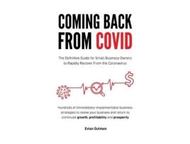 Livro Coming Back From COVID: The Definitive Guide for Small Business Owners to Rapidly Recover From the Coronavirus Mr Evian Gutman (Inglês)