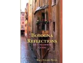 Livro Bologna Reflections Mary Tolaro Noyes (Inglês)
