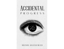 Livro Accidental Progress de Brenda Knizekewich (Inglês)