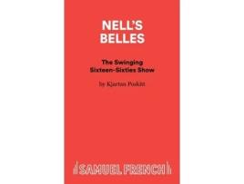 Livro Nell's Belles - The Swinging Sixteen-Sixties Show (French's Acting Edition S) Kjartan Poskitt (Inglês)