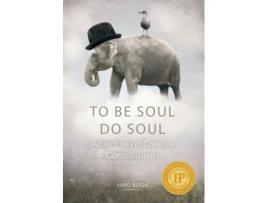 Livro To Be Soul, Do Soul Adventures in Creative Consciousness de Hiro Boga (Inglês)