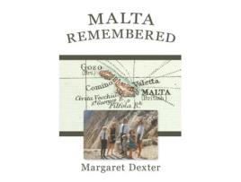 Livro Malta Remembered: Then and Now: A Love Story Margaret Dexter (Inglês)