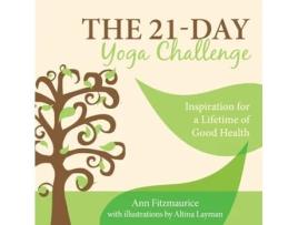 Livro The 21-Day Yoga Challenge: Inspiration for a Lifetime of Good Health Ann Fitzmaurice (Inglês)