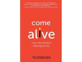 Livro Come Alive: Live a Life with More Meaning and Joy Yu Dan Shi (Inglês)
