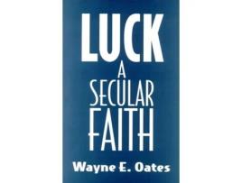 Livro Luck: A Secular Faith Wayne E. Oates (Inglês)