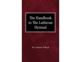 Livro The Handbook to the Lutheran Hymnal Gustave W Polack (Inglês)