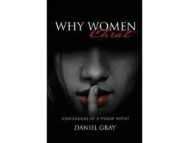 Livro Why Women Cheat: Confessions of a Pickup Artist Daniel A Gray (Inglês)
