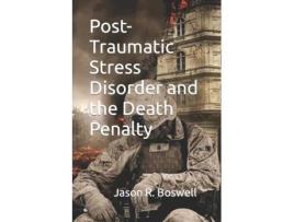 Livro Post-Traumatic Stress Disorder and the Death Penalty Jason R Boswell (Inglês)