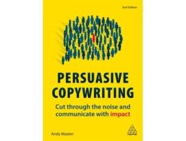 Livro Persuasive Copywriting: Cut Through the Noise and Communicate With Impact Andy Maslen (Inglês)