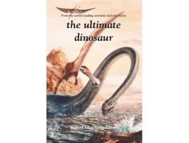 Livro The Ultimate Dinosaur: Past- Present- Future Robert Silverberg (Inglês)