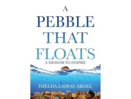 Livro A Pebble That Floats: A Memoir to Inspire Imelda Lahoz Argel (Inglês)