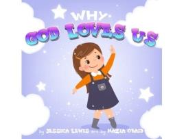 Livro Why God Loves Us: a book about why God loves us Jessica Lewis (Inglês)