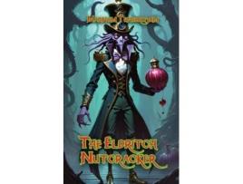 Livro The Eldritch Nutcracker Magnum Tenebrosum de Magnum Tenebrosum (Inglês)