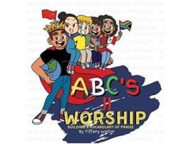 Livro ABC'S II Worship Building A Vocabulary of Praise Tiffany Y Walton (Inglês)