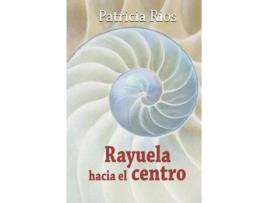 Livro RAYUELA HACIA EL CENTRO (Spanish Edition) Patricia Rios (Espanhol)