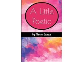 Livro A Little Poetic Teresa James (Inglês)