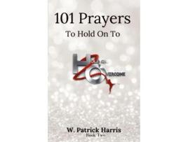 Livro 101 Prayers to Hold On To de W Patrick Harris (Inglês)