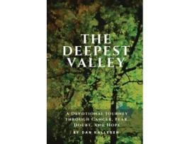 Livro The Deepest Valley: A Devotional Journey through Cancer, Fear, Doubt, and Hope Dan Kallesen (Inglês)