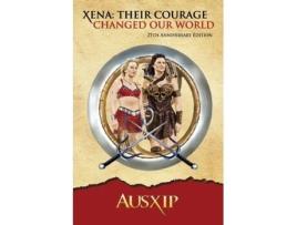 Livro Xena: Their Courage Changed Our World Ausxip, Mary D. Brooks (Inglês)