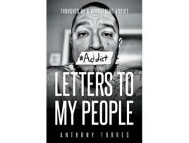 Livro Letters to My People: Thoughts of a Recovering Addict Anthony Torres (Inglês)
