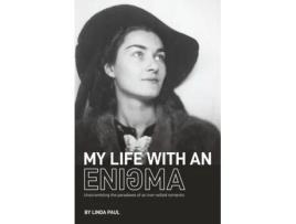Livro My Life With an Enigma: Unscrambling the paradoxes of an iron-willed romantic Linda Paul (Inglês)