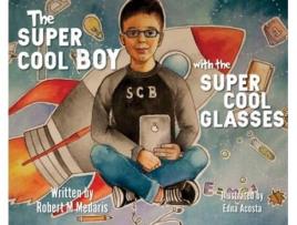 Livro The Super Cool Boy with the Super Cool Glasses Robert M Medaris (Inglês)